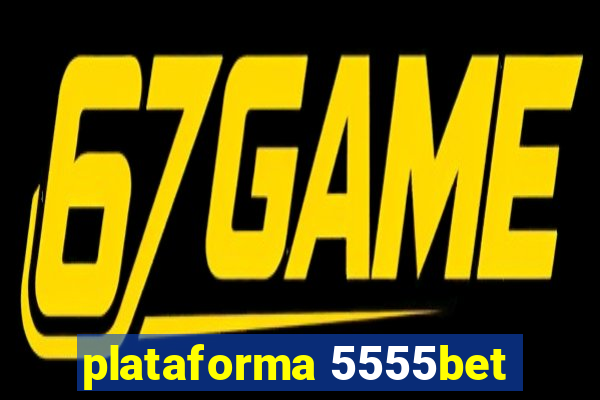 plataforma 5555bet